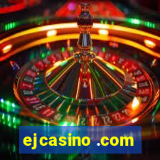 ejcasino .com