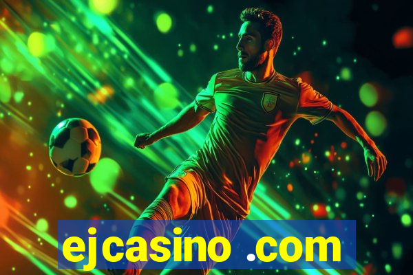 ejcasino .com