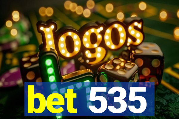 bet 535