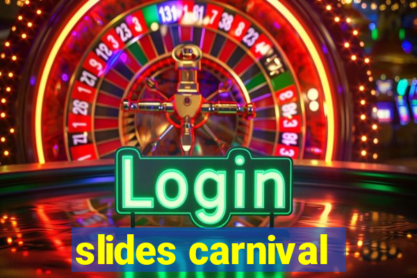 slides carnival