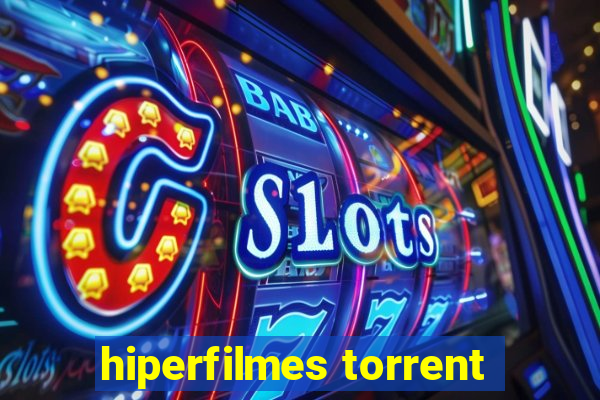 hiperfilmes torrent