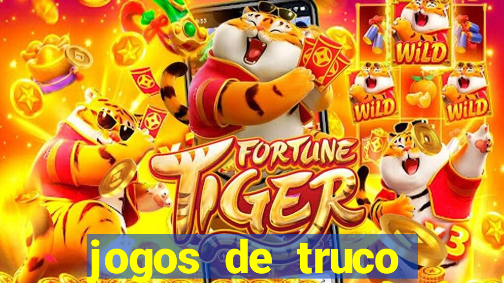 jogos de truco valendo dinheiro