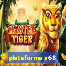 plataforma v68