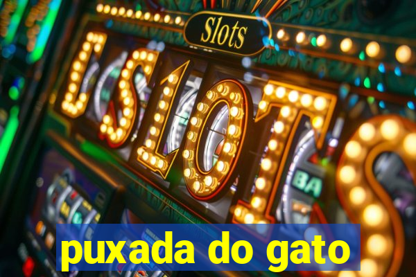 puxada do gato