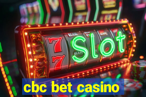 cbc bet casino