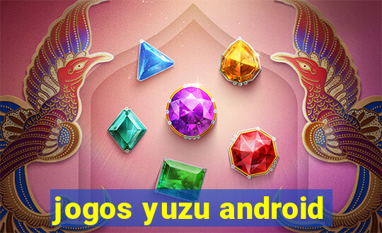 jogos yuzu android