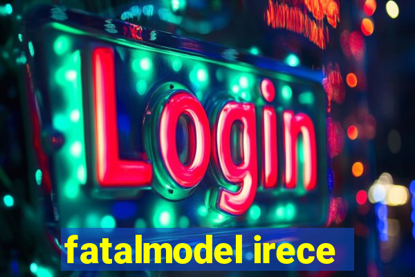 fatalmodel irece