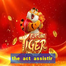 the act assistir online pobreflix