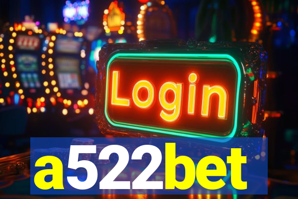 a522bet