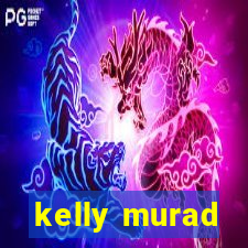 kelly murad