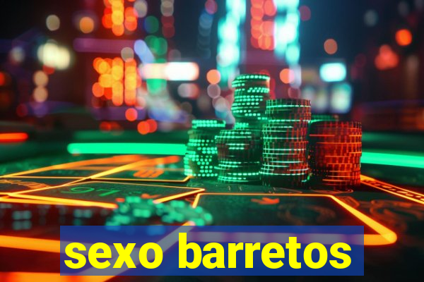 sexo barretos