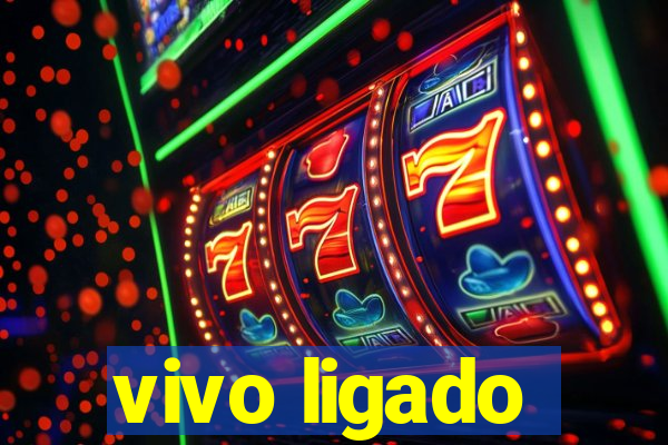 vivo ligado