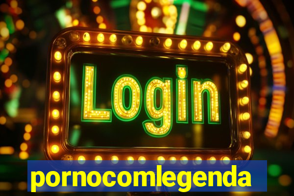 pornocomlegenda