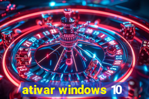 ativar windows 10