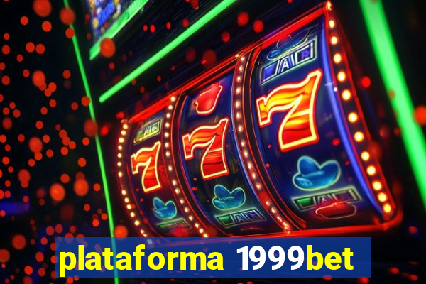 plataforma 1999bet