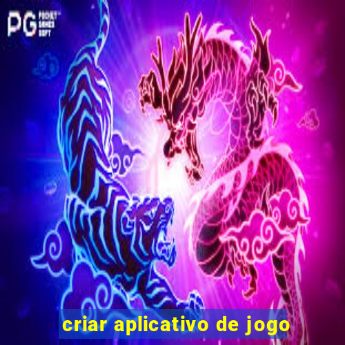 criar aplicativo de jogo