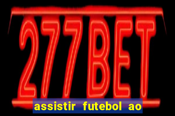 assistir futebol ao vivo gratis no sportv