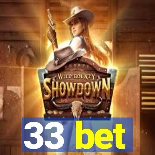 33 bet