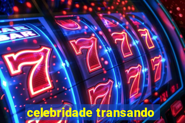 celebridade transando