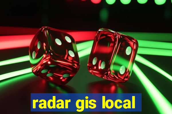 radar gis local