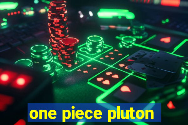 one piece pluton