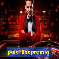 paiefilhopremiacoes.com