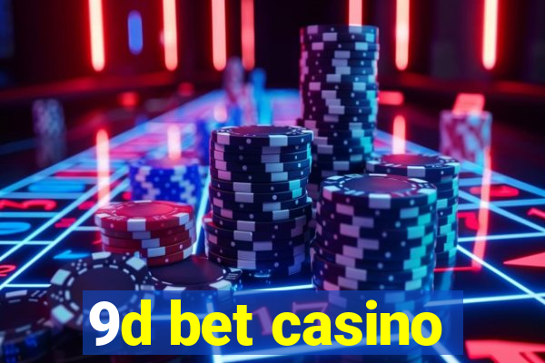 9d bet casino