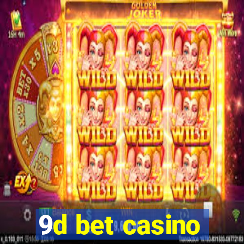 9d bet casino