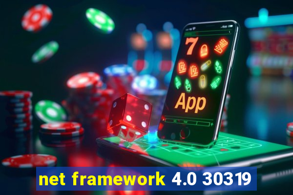 net framework 4.0 30319