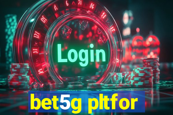 bet5g pltfor