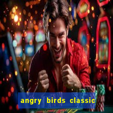 angry birds classic 1.0.0 apk