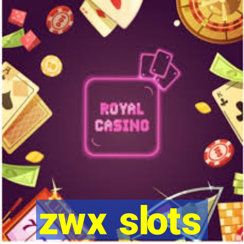 zwx slots