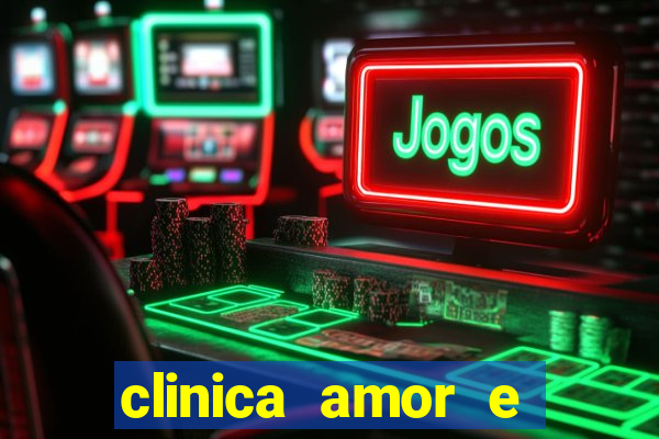 clinica amor e saude pirituba