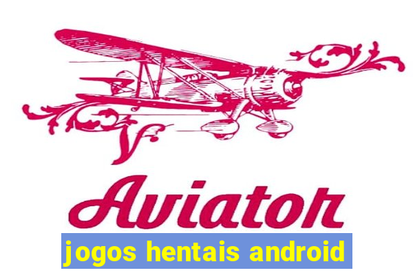 jogos hentais android