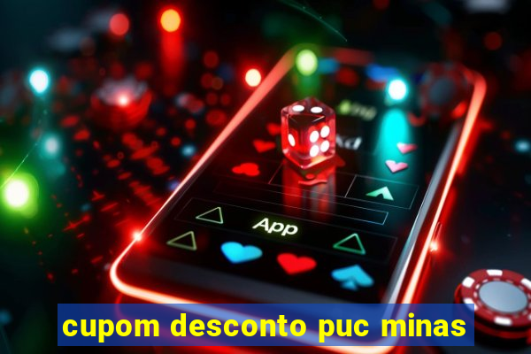 cupom desconto puc minas