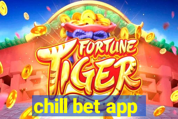 chill bet app