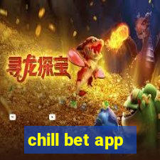 chill bet app