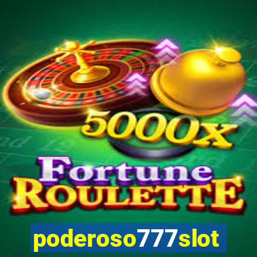 poderoso777slots