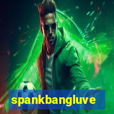 spankbangluve