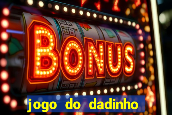 jogo do dadinho que ganha dinheiro