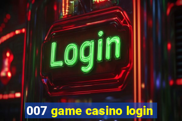 007 game casino login