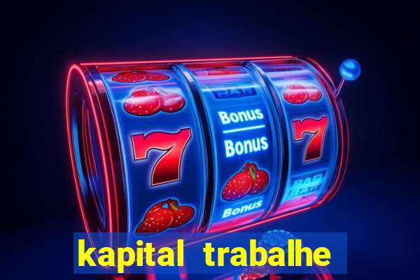 kapital trabalhe conosco porto velho