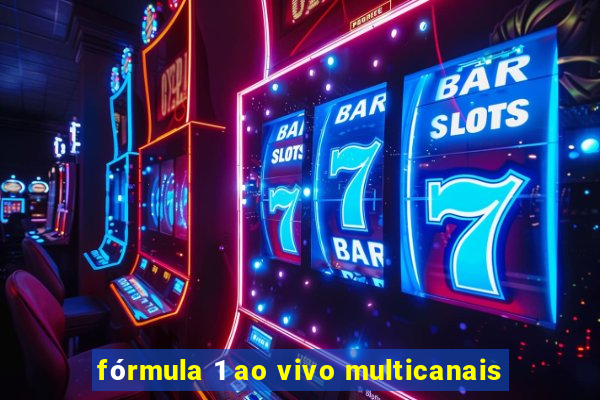 fórmula 1 ao vivo multicanais