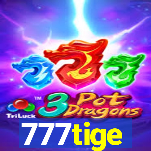 777tige