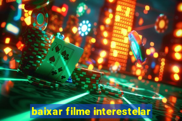 baixar filme interestelar