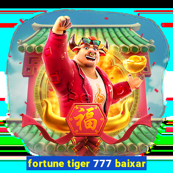 fortune tiger 777 baixar