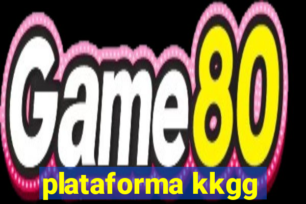 plataforma kkgg