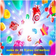 nome de 20 frutas vermelhas