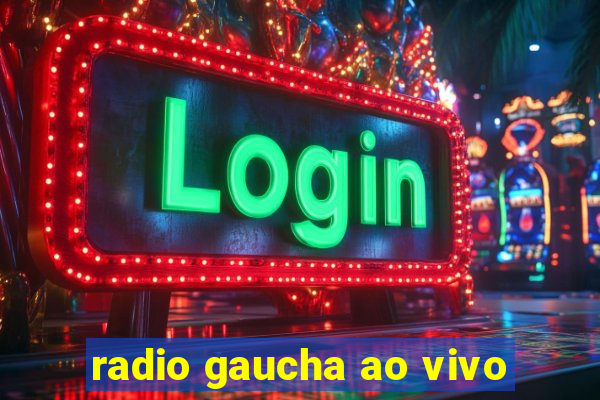 radio gaucha ao vivo