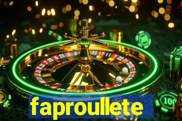 faproullete